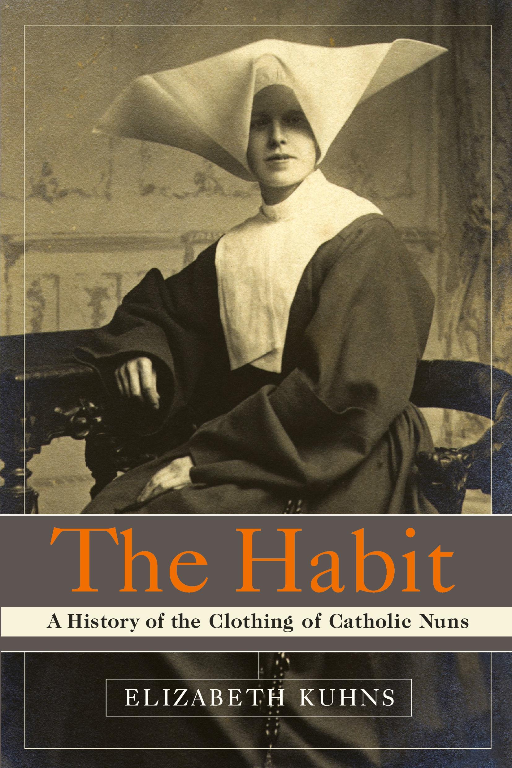 Cover: 9780385505895 | The Habit | A History of the Clothing of Catholic Nuns | Kuhns | Buch