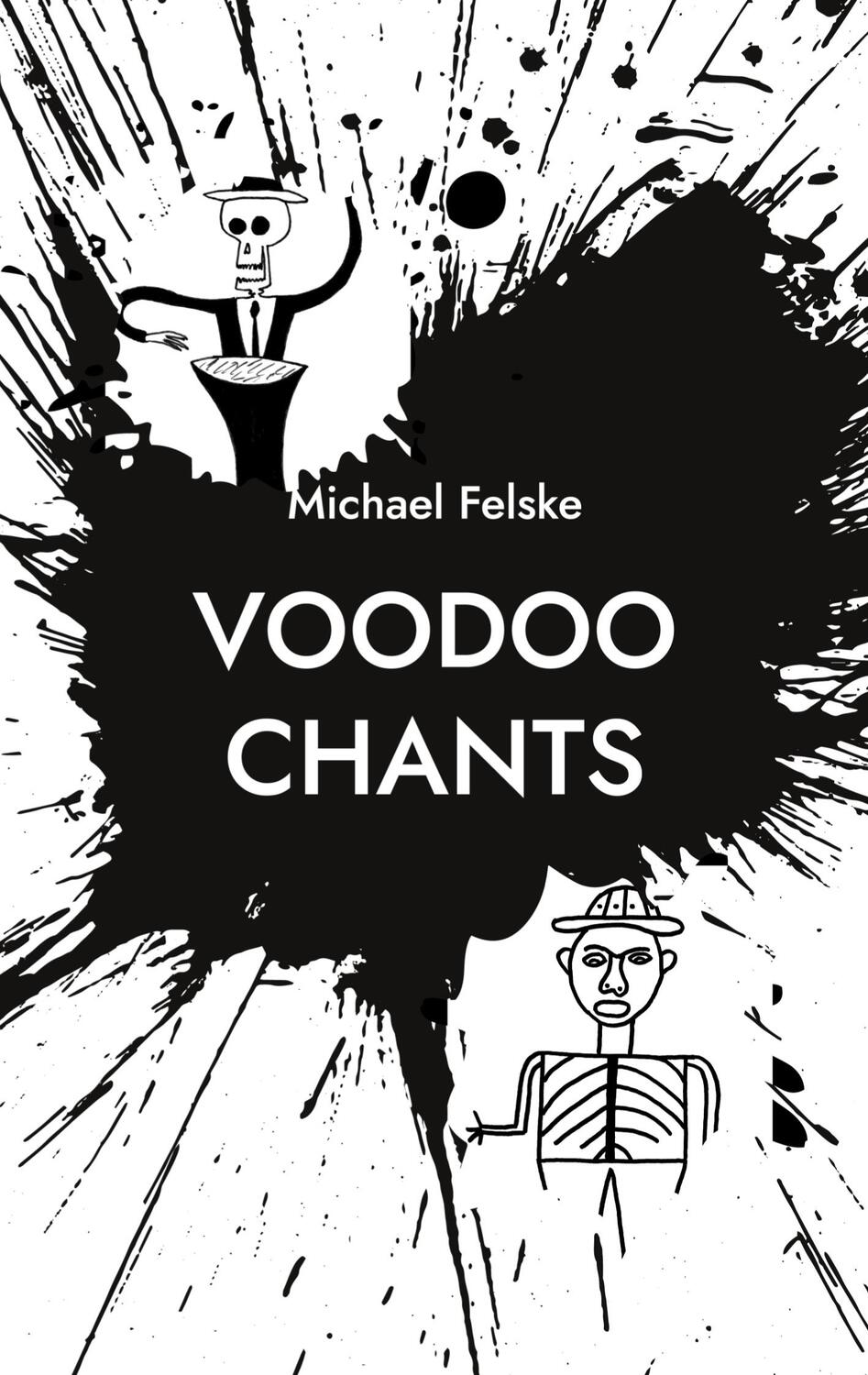 Cover: 9783744875196 | Voodoo Chants | Gebete für die Voodoo-Götter | Michael Felske | Buch