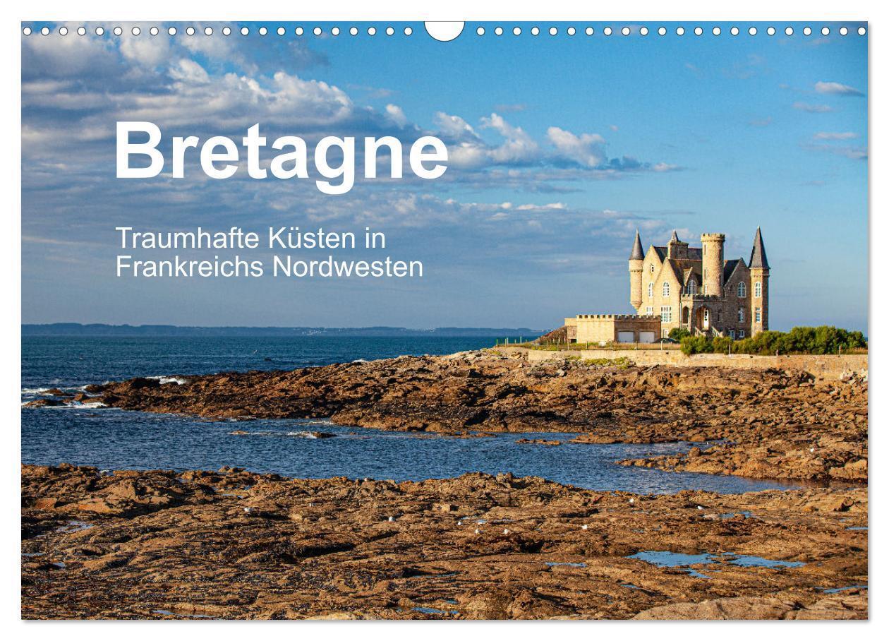 Cover: 9783675609266 | Bretagne Traumhafte Küsten in Frankreichs Nordwesten (Wandkalender...