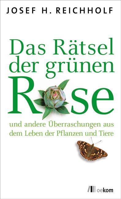 Cover: 9783865811943 | Das Rätsel der grünen Rose | Josef Reichholf | Buch | Deutsch | 2011