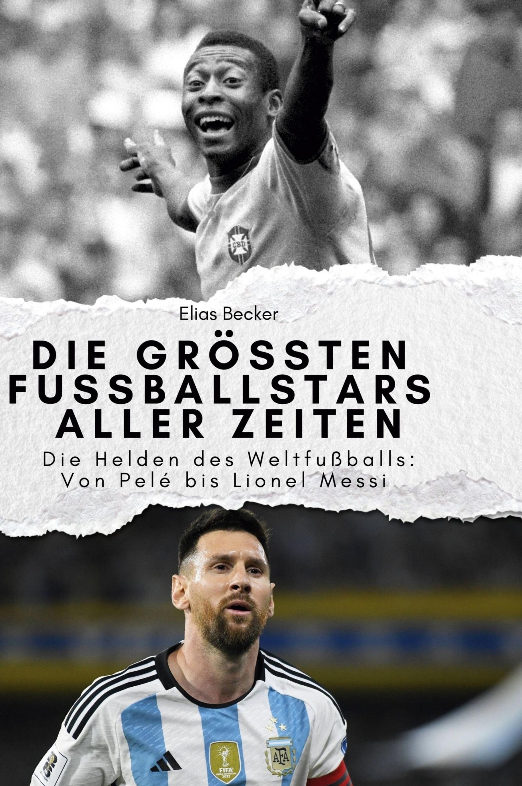 Cover: 9783759139832 | Die größten Fussballstars aller Zeiten | Elias Becker | Buch | Deutsch