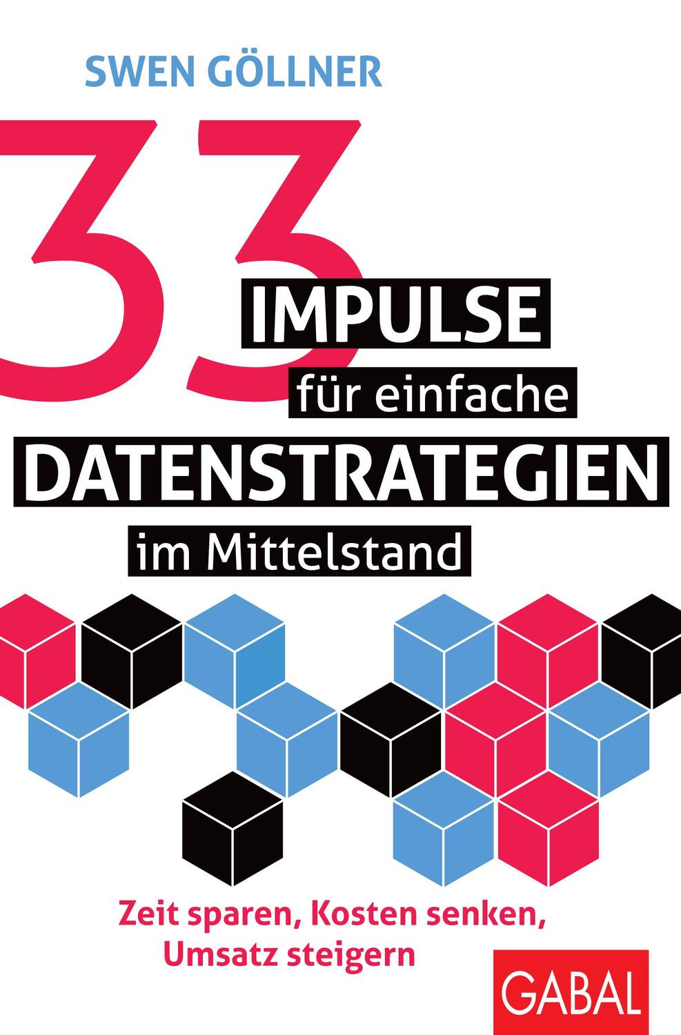 Cover: 9783967391800 | 33 Impulse für einfache Datenstrategien im Mittelstand | Swen Göllner