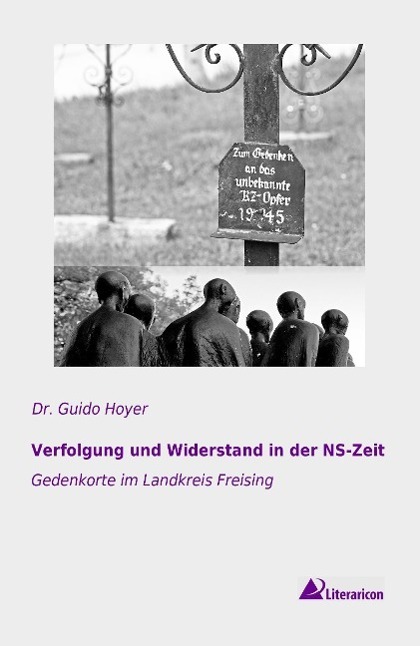 Cover: 9783956979972 | Verfolgung und Widerstand in der NS-Zeit | Dr. Guido Hoyer | Buch