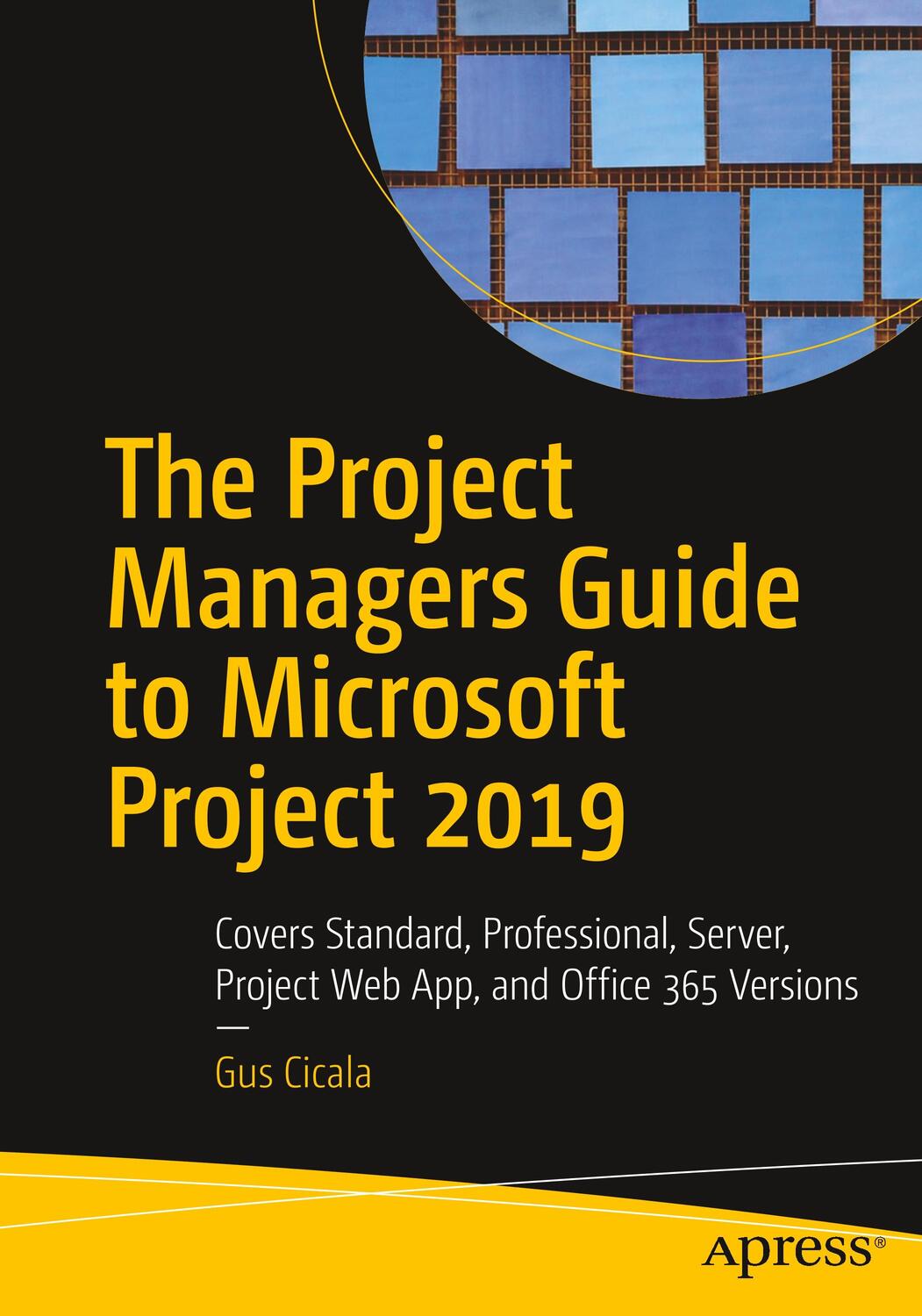 Cover: 9781484256374 | The Project Managers Guide to Microsoft Project 2019: Covers...