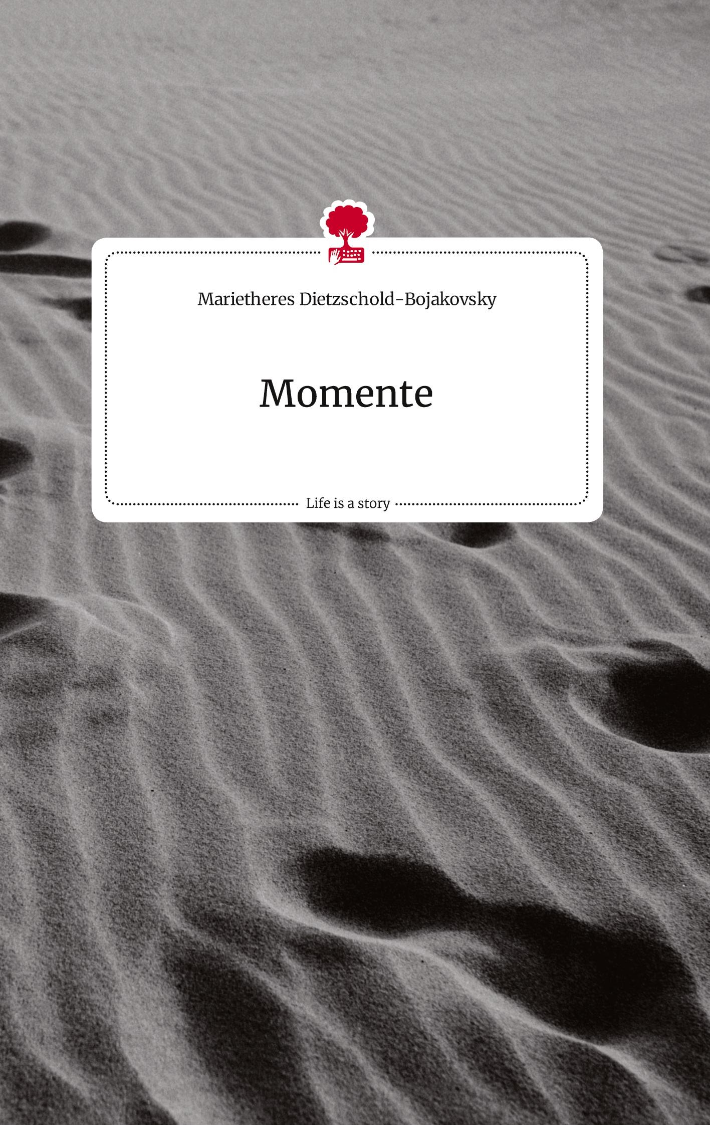 Cover: 9783710817878 | Momente. Life is a Story - story.one | Dietzschold-Bojakovsky | Buch