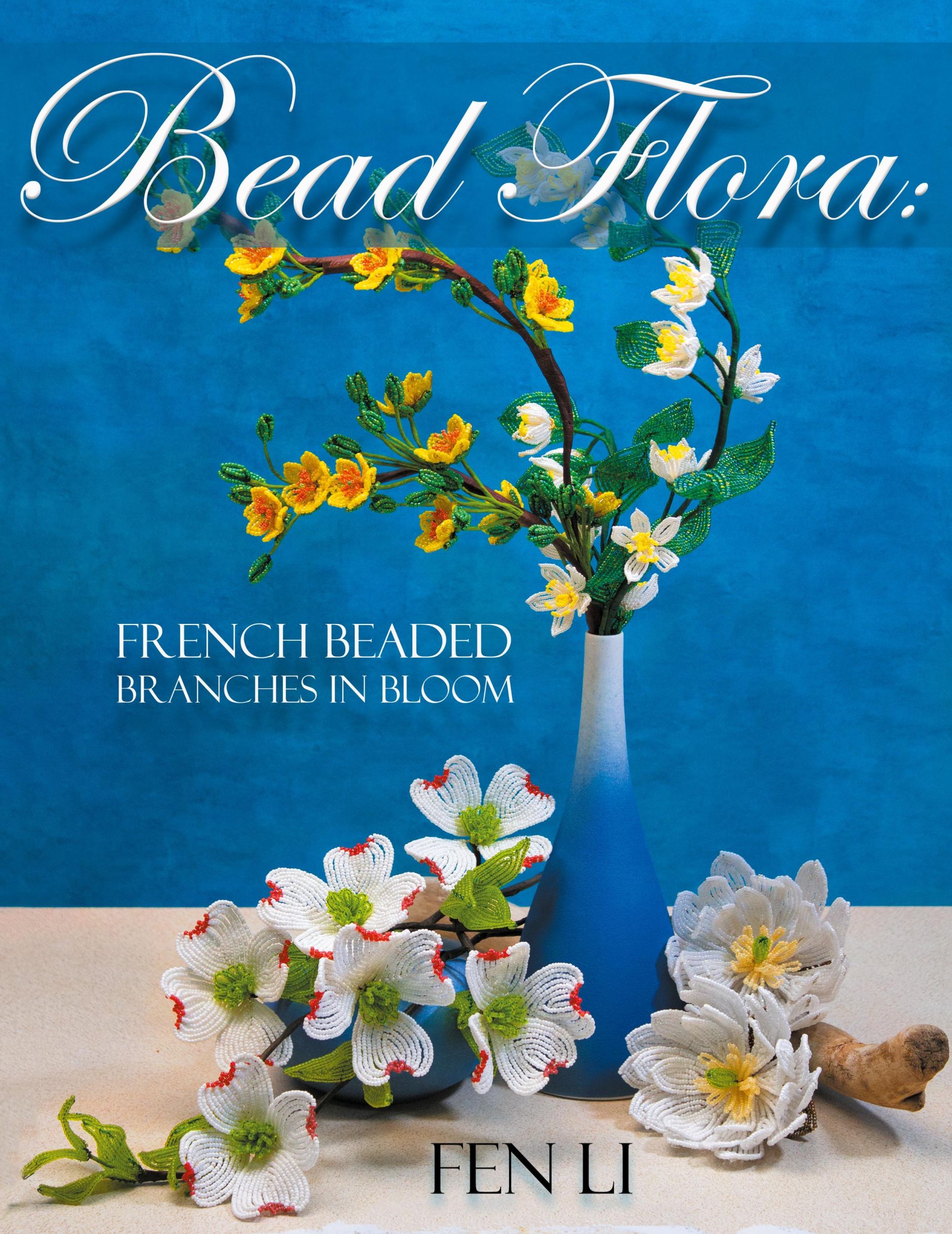 Cover: 9780960027934 | Bead Flora | French Beaded Branches in Bloom | Fen Li | Taschenbuch