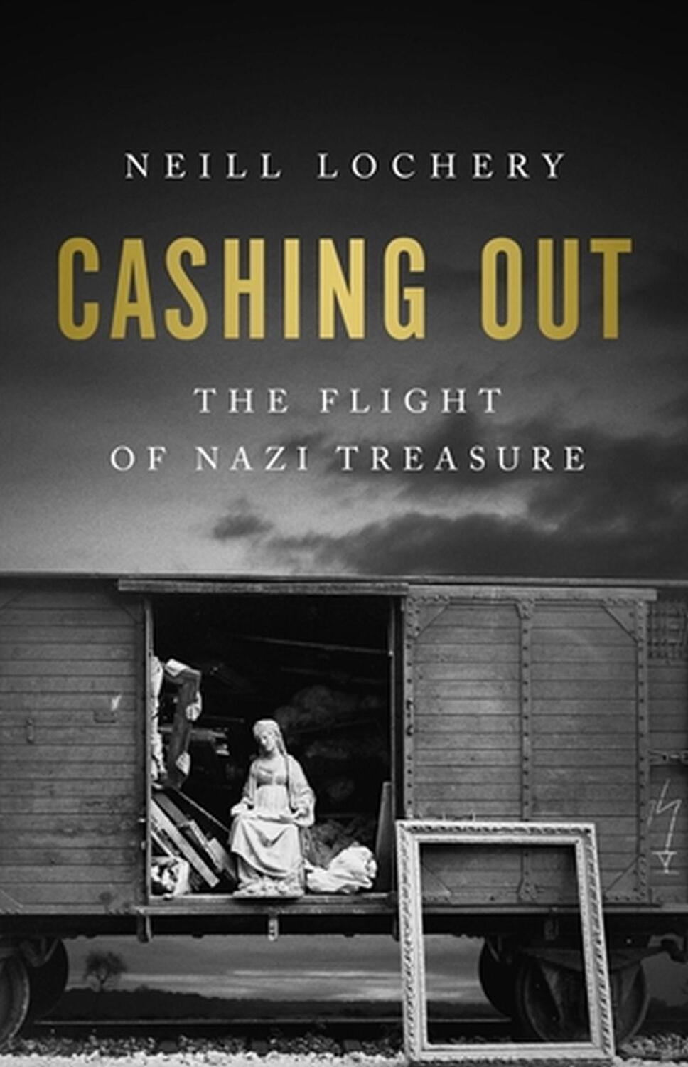 Cover: 9781541702301 | Cashing Out | The Flight of Nazi Treasure, 1945-1948 | Neill Lochery
