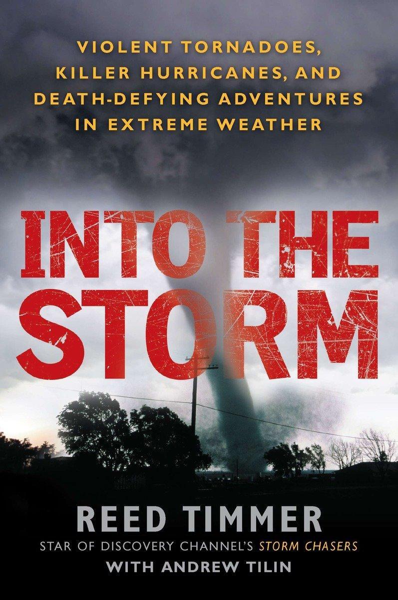 Cover: 9780451234599 | Into the Storm | Reed Timmer (u. a.) | Taschenbuch | Englisch | 2011