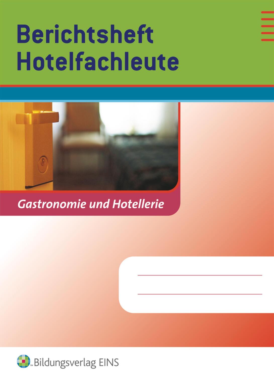 Cover: 9783427916512 | Berichtsheft Hotelfachleute | Gastronomie und Hotellerie. Arbeitsheft