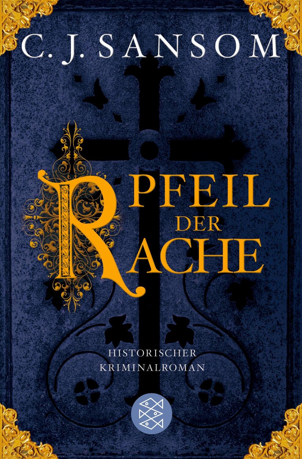 Cover: 9783596191055 | Der Pfeil der Rache | Historischer Kriminalroman | C. J. Sansom | Buch