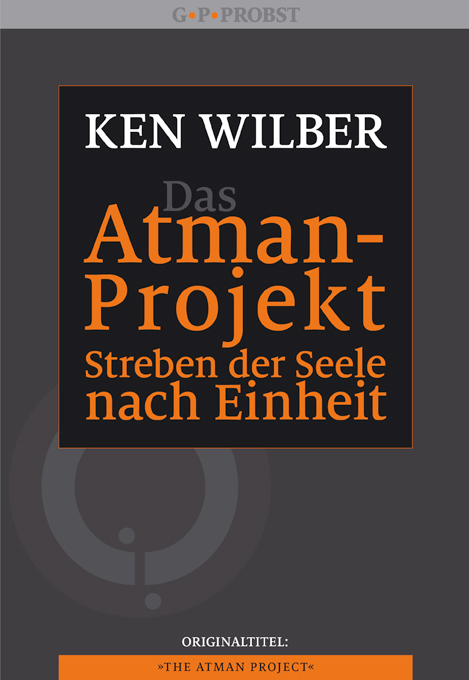 Cover: 9783981338980 | Das Atman-Projekt - Streben der Seele nach Einheit | Ken Wilber | Buch