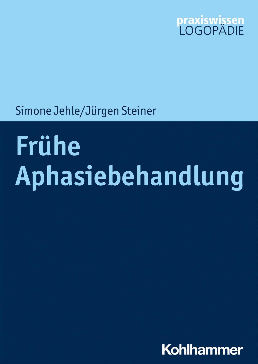 Cover: 9783170376236 | Frühe Aphasiebehandlung | Simone Jehle (u. a.) | Taschenbuch | Deutsch
