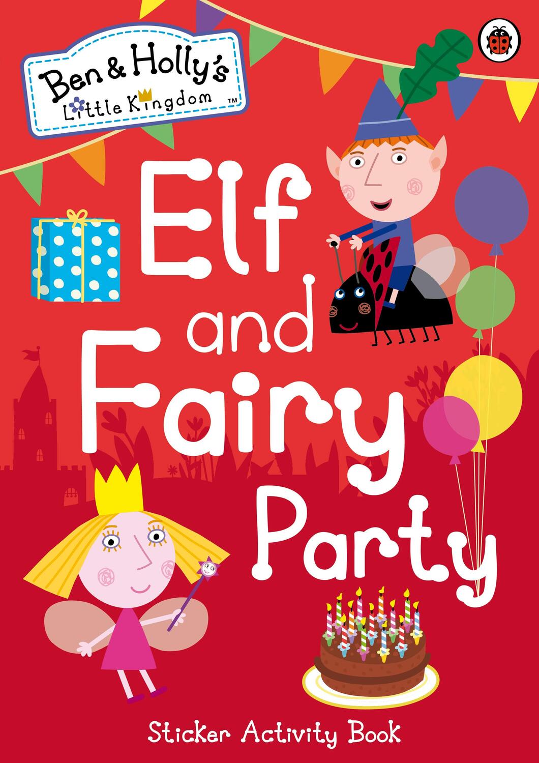Cover: 9780241199633 | Ben and Holly's Little Kingdom: Elf and Fairy Party | Kingdom | Buch