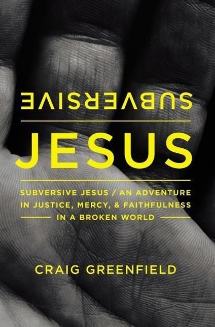 Cover: 9780310346234 | Subversive Jesus: An Adventure in Justice, Mercy, and Faithfulness...