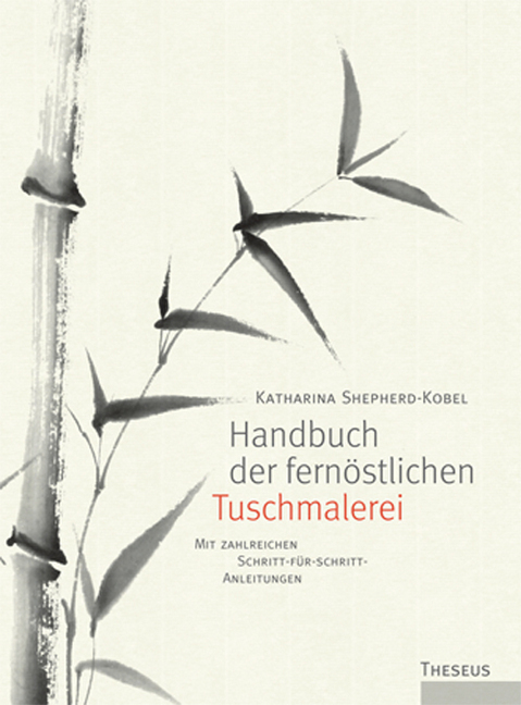 Cover: 9783958834842 | Handbuch der fernöstlichen Tuschmalerei | Katharina Shepherd-Kobel