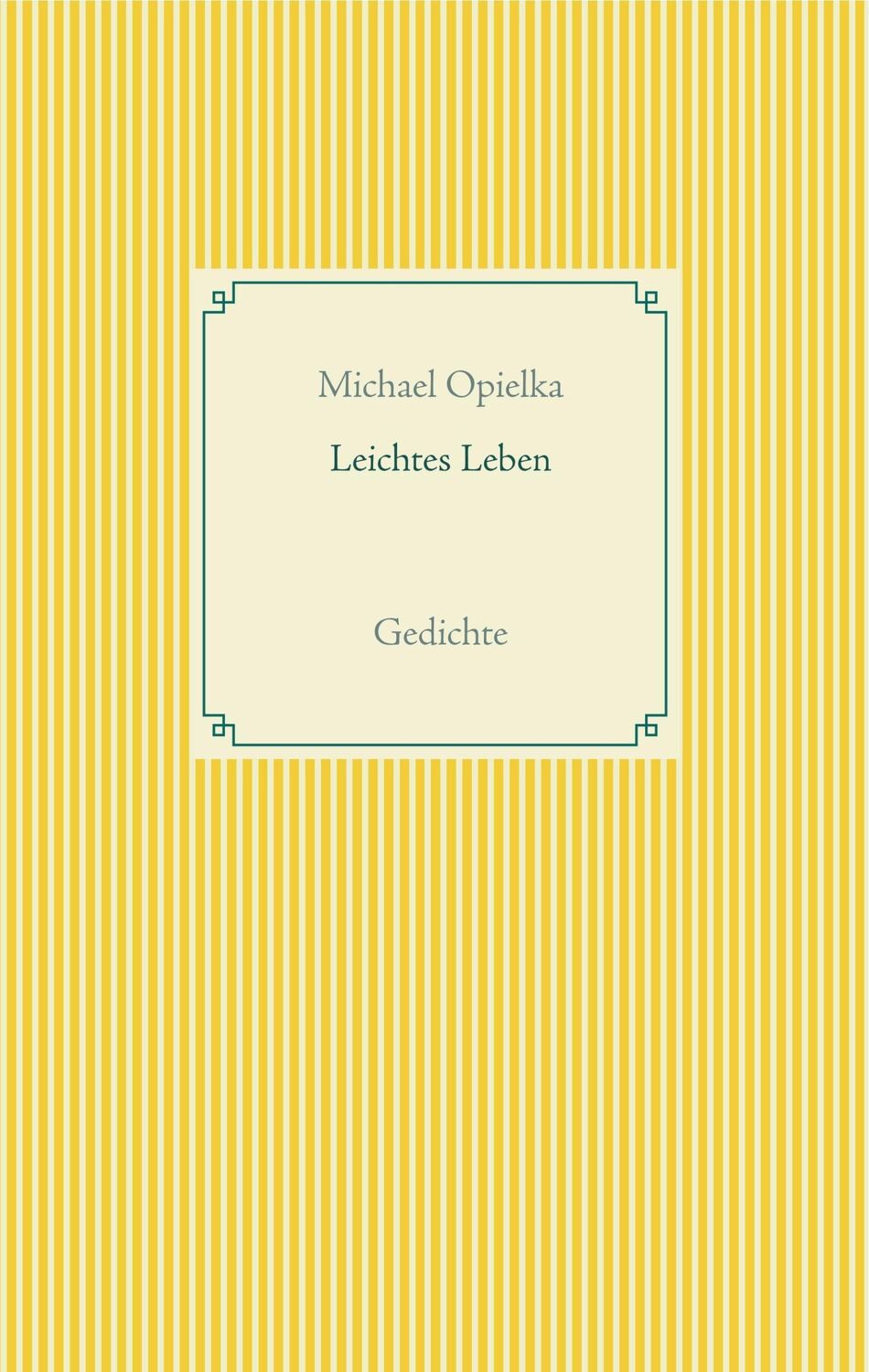 Cover: 9783746012667 | Leichtes Leben | Gedichte | Michael Opielka | Buch | 52 S. | Deutsch