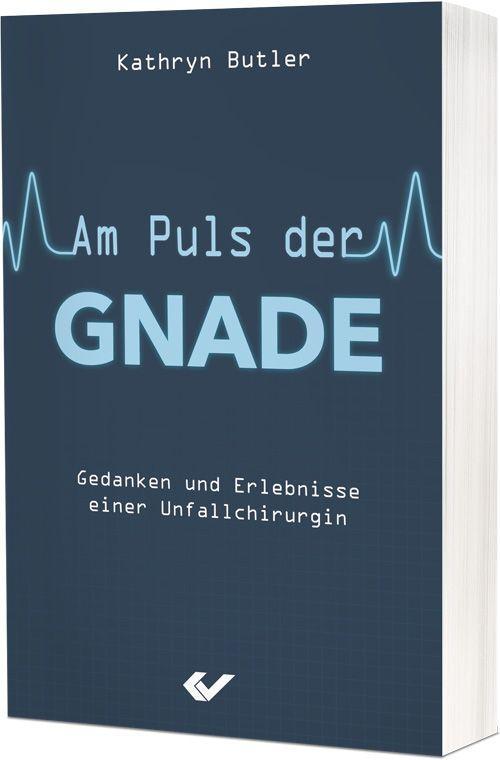 Cover: 9783863537531 | Am Puls der Gnade | Gedanken und Erlebnisse einer Unfallchirurgin