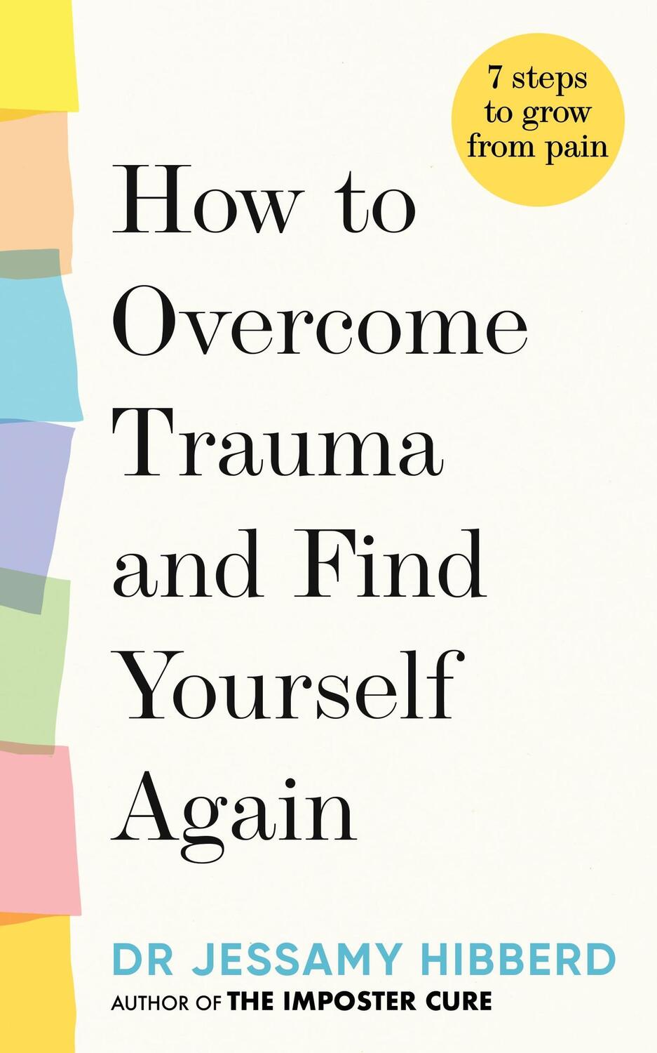 Cover: 9781783255542 | How to Overcome Trauma and Find Yourself Again | Jessamy Hibberd