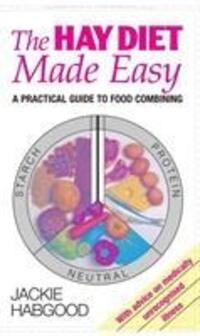 Cover: 9780285633797 | The Hay Diet Made Easy | A Practical Guide to Food Combining | Habgood