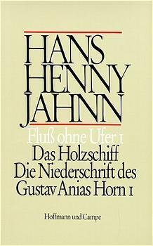 Cover: 9783455036329 | Das Holzschiff. Die Niederschrift des Gustav Anias Horn 1 | Jahnn