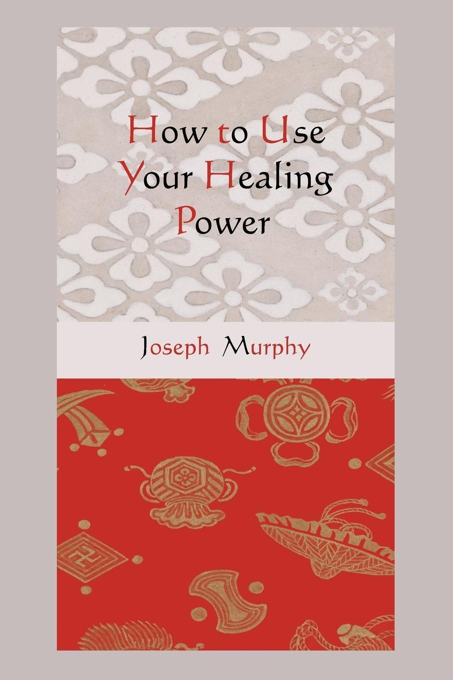 Cover: 9781578989102 | How to Use Your Healing Power | Joseph Murphy | Taschenbuch | Englisch