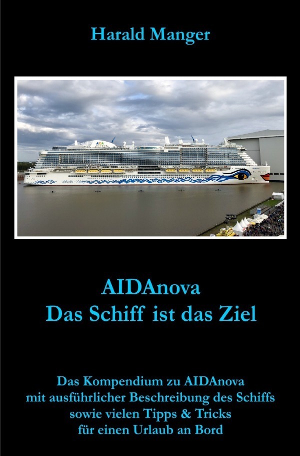 Cover: 9783748503378 | AIDAnova | Das Schiff ist das Ziel | Harald Manger | Taschenbuch