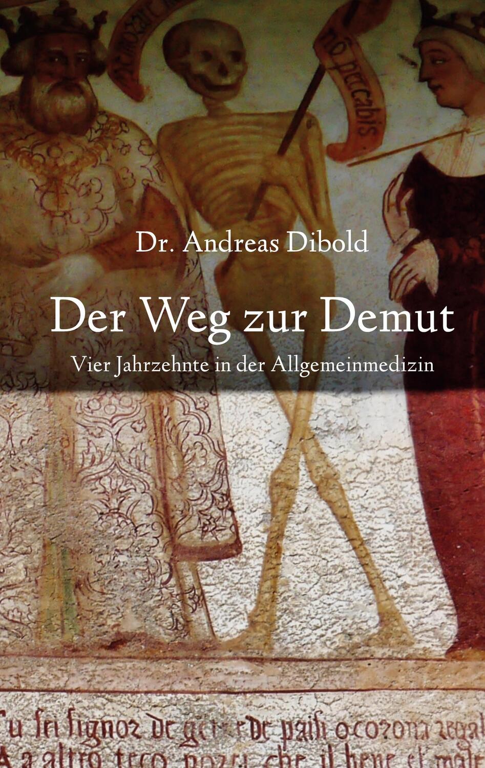 Cover: 9783751956901 | Der Weg zur Demut | Vier Jahrzehnte in der Allgemeinmedizin | Dibold