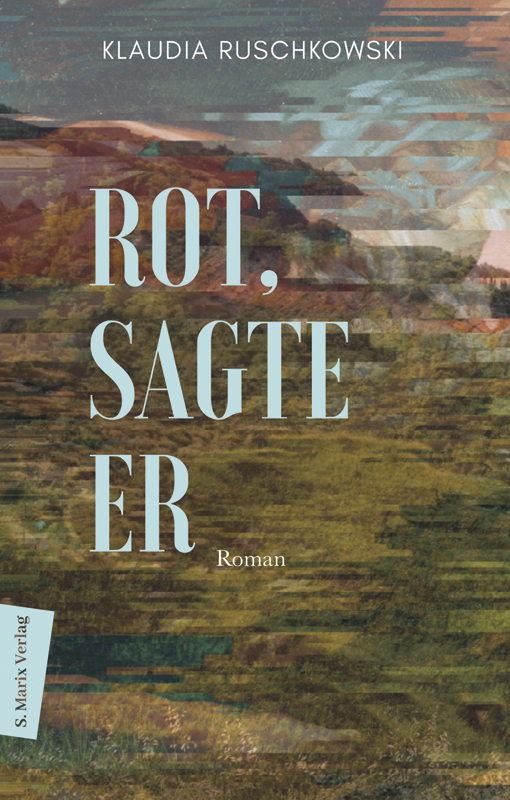 Cover: 9783737411721 | Rot, sagte er | Klaudia Ruschkowski | Buch | 208 S. | Deutsch | 2021