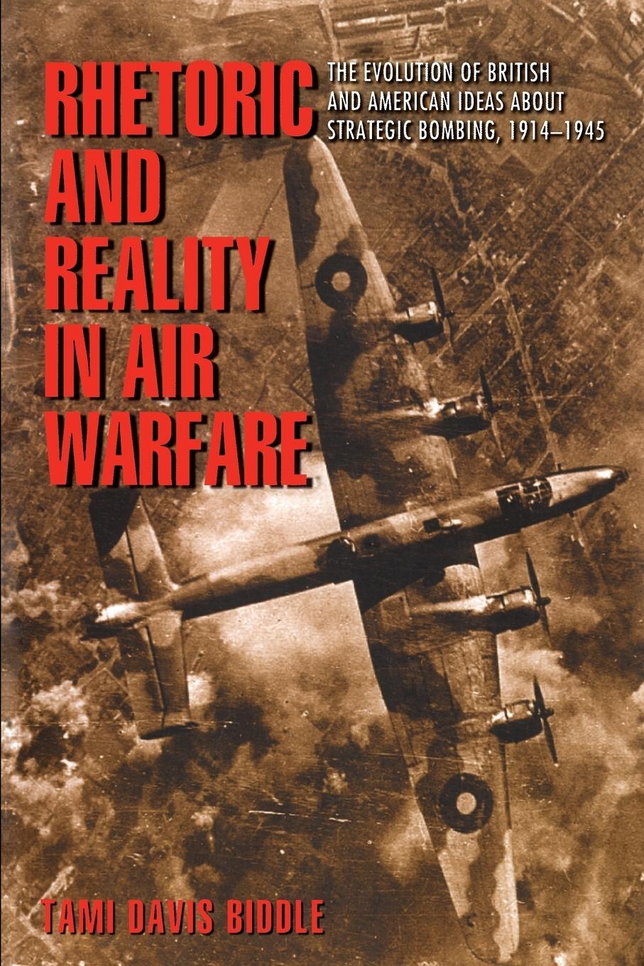 Cover: 9780691120102 | Rhetoric and Reality in Air Warfare | Tami Biddle | Taschenbuch | 2004