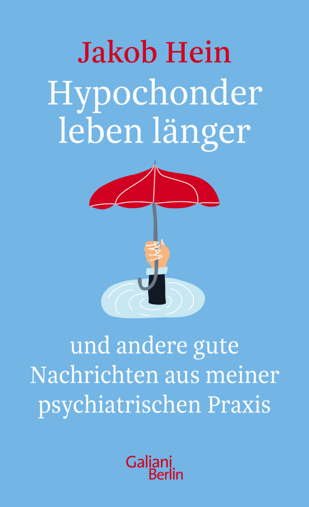 Cover: 9783869712727 | Hypochonder leben länger | Jakob Hein | Buch | 235 S. | Deutsch | 2020