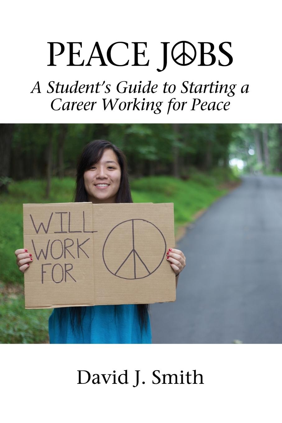 Cover: 9781681233307 | Peace Jobs | A Student's Guide to Starting a Career Working for Peace