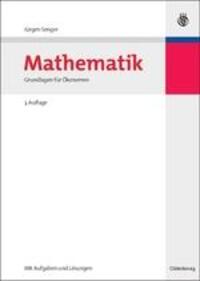 Cover: 9783486590357 | Mathematik | Grundlagen für Ökonomen | Jürgen Senger | Buch | XIV
