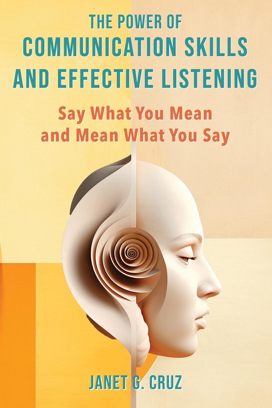 Cover: 9781960188199 | The Power of Communication Skills and Effective Listening | Cruz