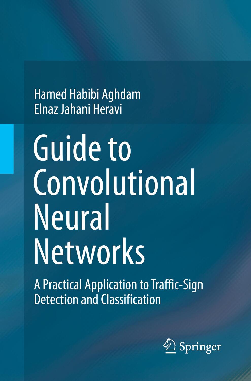 Cover: 9783319861906 | Guide to Convolutional Neural Networks | Elnaz Jahani Heravi (u. a.)