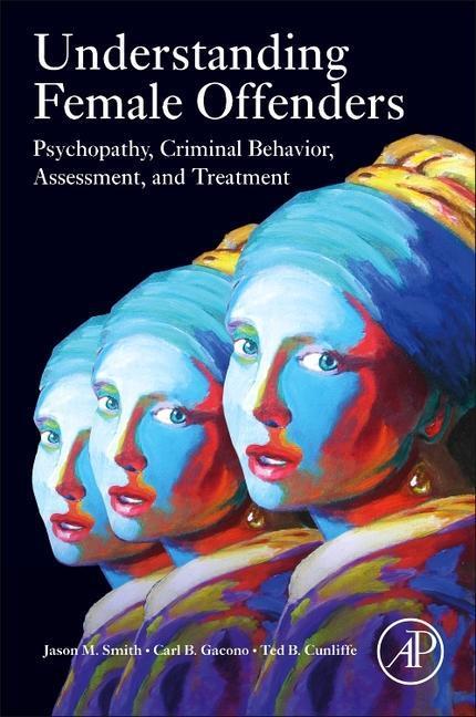 Cover: 9780128233726 | Understanding Female Offenders | Jason M. Smith (u. a.) | Taschenbuch