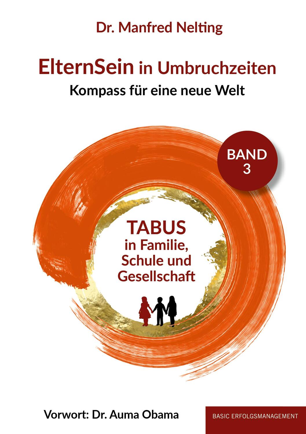Cover: 9783949217388 | ElternSein in Umbruchzeiten Band 3 | Manfred Nelting | Taschenbuch