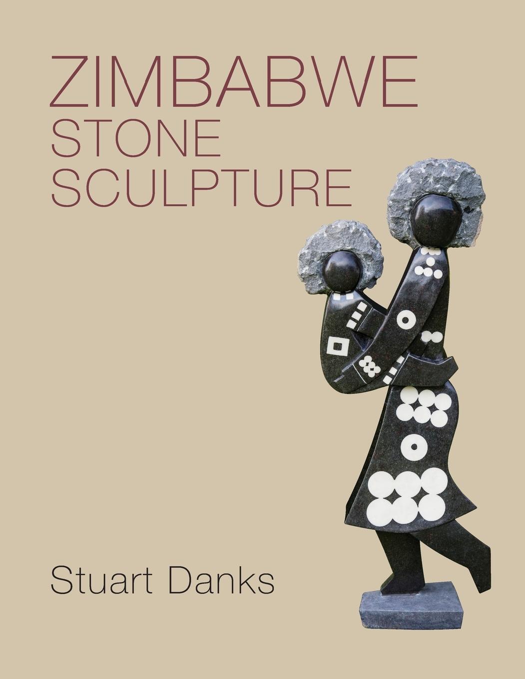 Cover: 9780797469259 | Zimbabwe Stone Sculpture | Stuart Danks | Taschenbuch | Paperback