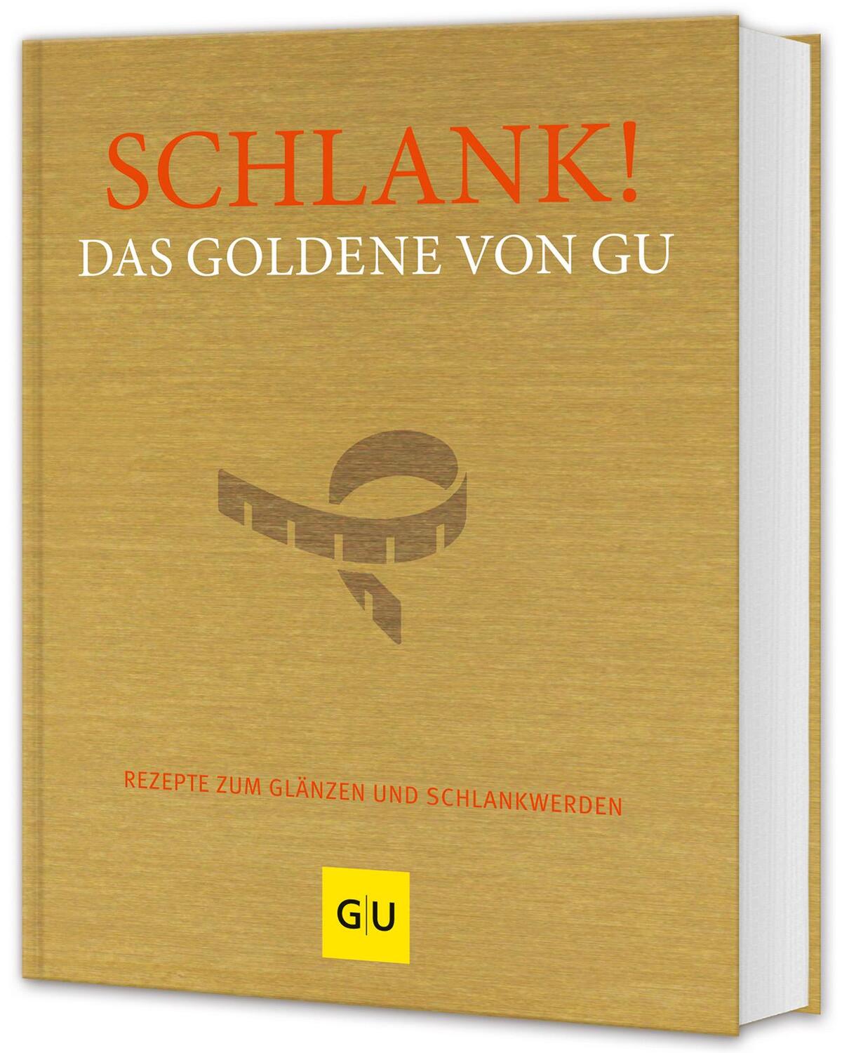 Cover: 9783833875731 | Schlank! Das Goldene von GU | Rezepte zum Glänzen und Schlankwerden