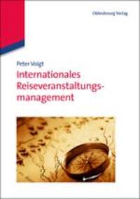 Cover: 9783486712056 | Internationales Reiseveranstaltungsmanagement | Peter Voigt | Buch