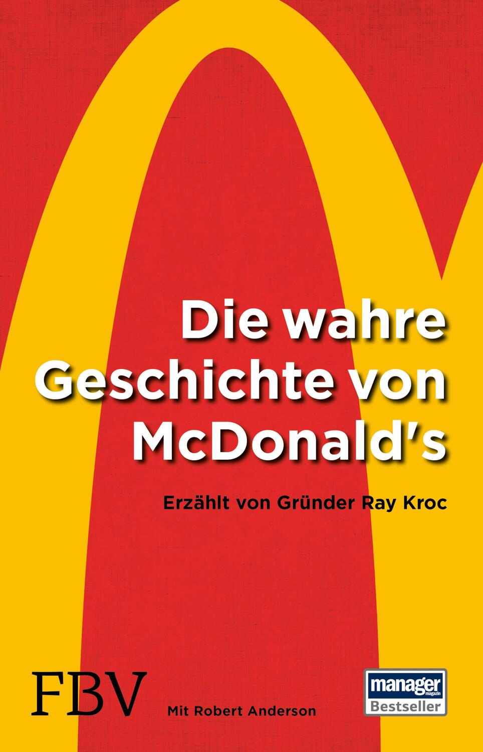 Cover: 9783959720571 | Die wahre Geschichte von McDonald's | Erzählt von Gründer Ray Kroc