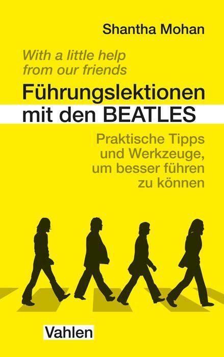 Cover: 9783800670376 | Führungslektionen mit den Beatles | Shantha Mohan | Taschenbuch | 2022