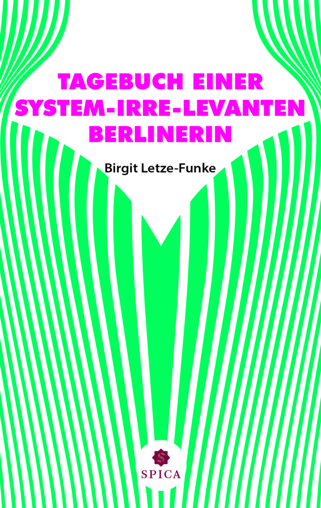 Cover: 9783985030897 | TAGEBUCH EINER SYSTEM-IRRE-LEVANTEN BERLINERIN | Birgit Letze-Funke