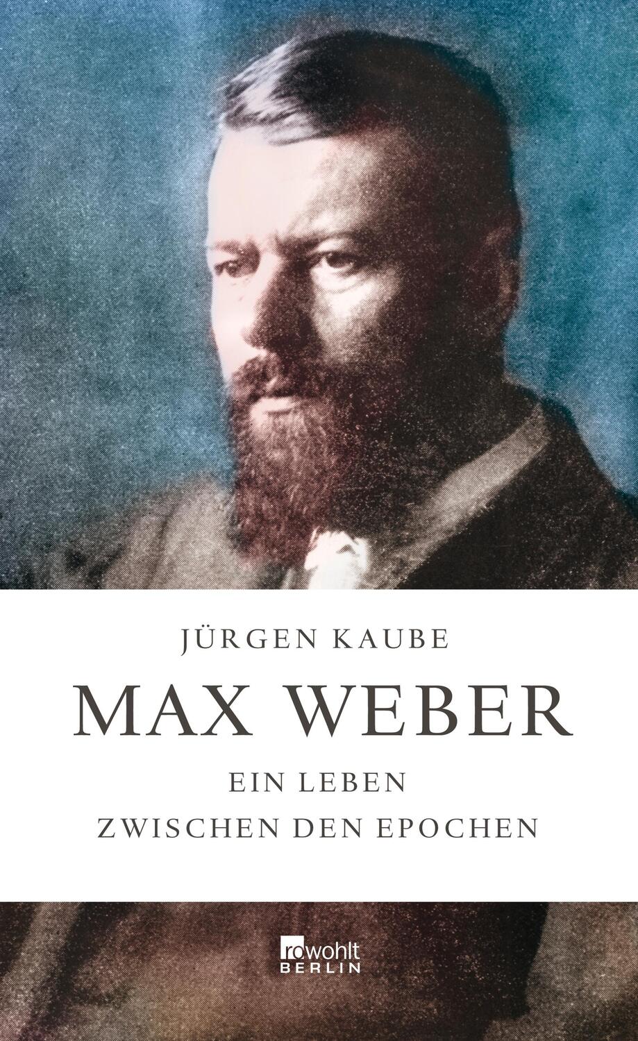 Cover: 9783871345753 | Max Weber | Ein Leben zwischen den Epochen | Jürgen Kaube | Buch