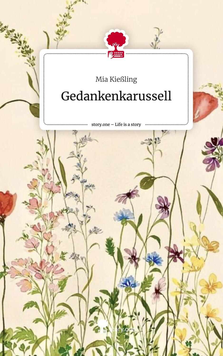 Cover: 9783710857003 | Gedankenkarussell. Life is a Story - story.one | Mia Kießling | Buch