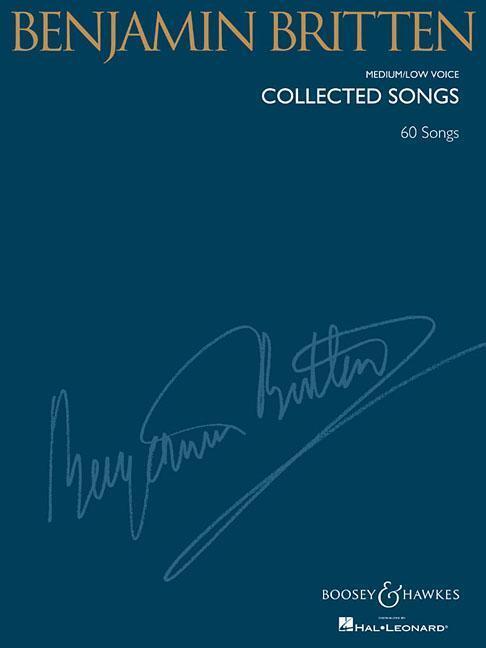 Cover: 9781423429760 | Benjamin Britten - Collected Songs: Medium/Low Voice (60 Songs) | Buch