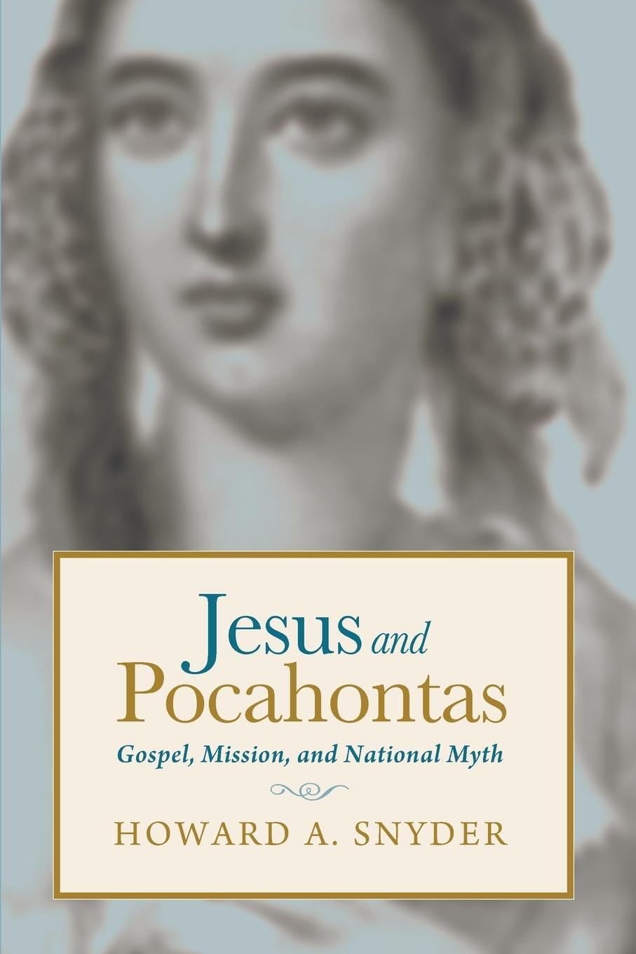 Cover: 9781498202886 | Jesus and Pocahontas | Howard A. Snyder | Taschenbuch | Paperback