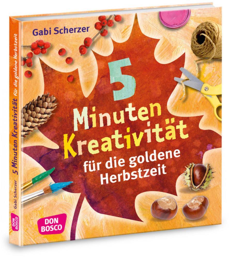Cover: 9783769823189 | 5 Minuten Kreativität für die goldene Herbstzeit | Gabi Scherzer