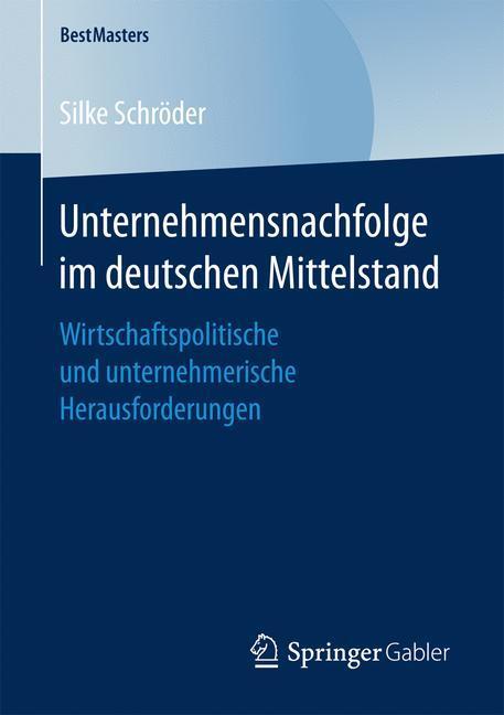 Cover: 9783658166441 | Unternehmensnachfolge im deutschen Mittelstand | Silke Schröder | Buch