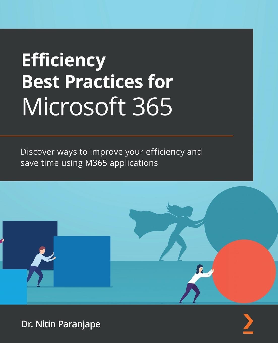 Cover: 9781801072267 | Efficiency Best Practices for Microsoft 365 | Nitin Paranjape | Buch