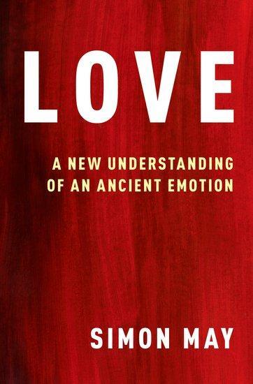 Cover: 9780197650530 | Love | A New Understanding of an Ancient Emotion | Simon May | Buch